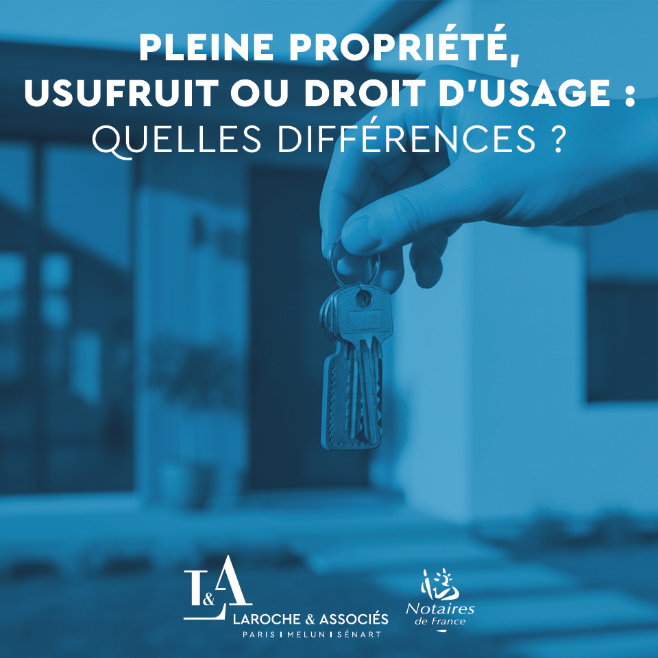 Legs en pleine propriété, usufruit ou droit d’usage : quelles différences ?